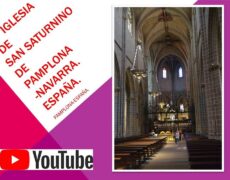 Descubre la belleza de la Iglesia de San Saturnino en tu viaje a Pamplona